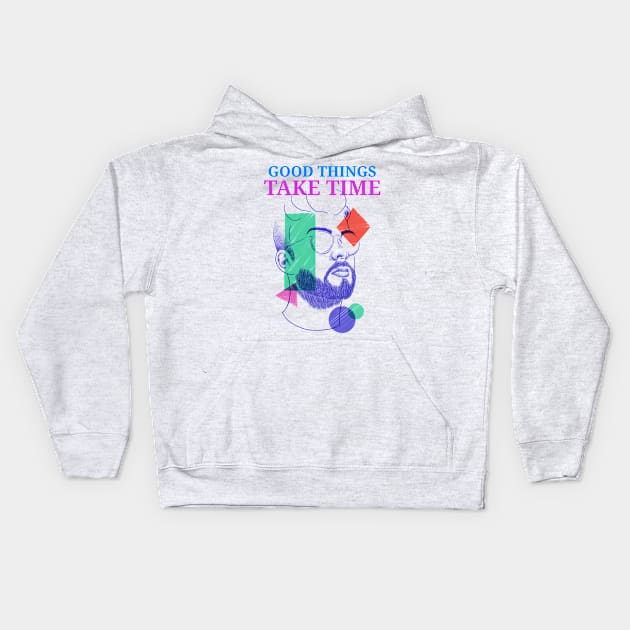 Good Things Take Time Kids Hoodie by SweetMay